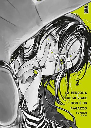 La persona che mi piace non è un ragazzo, Vol. 2 by Sumiko Arai, Sumiko Arai