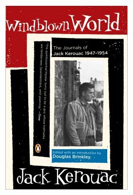 Windblown World: The Journals of Jack Kerouac 1947-1954 by Jack Kerouac