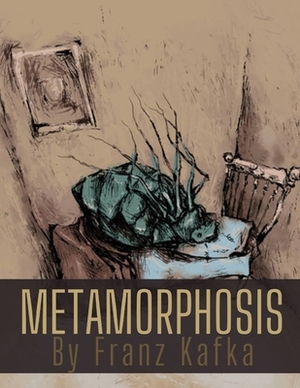 The Metamorphosis by Franz Kafka by Franz Kafka