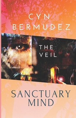Sanctuary Mind: The Veil by Cyn Bermudez