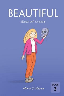 Beautiful: Game of crones by Marie D'Abreo