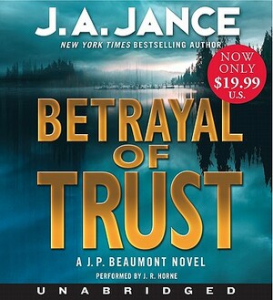 Betrayal of Trust: A J. P. Beaumont Novel by J.A. Jance