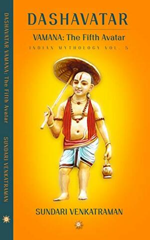 VAMANA: The Fifth Avatar by Sundari Venkatraman