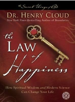 The Law of Happiness: How Spiritual Wisdom and Modern Science Can Change Your Life by Henry Cloud