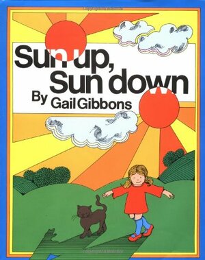 Sun Up, Sun Down by Gail Gibbons