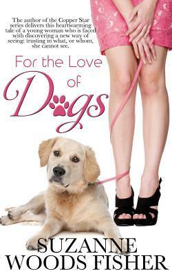 For the Love of Dogs by Suzanne Woods Fisher