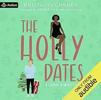 The Holly Dates by Brittainy C. Cherry