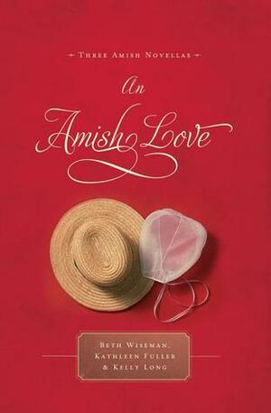 An Amish Love by Kathleen Fuller, Beth Wiseman, Kelly Long