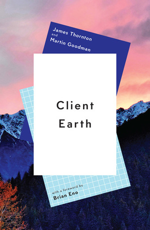 Client Earth by James Thornton, Martin Goodman