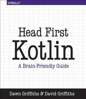 Head First Kotlin: A Brain-Friendly Guide by Dawn Griffiths, David Griffiths