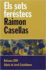 Els sots feréstecs by Raimon Casellas