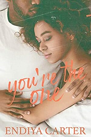 You're the One by Endiya Carter