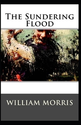 The Sundering Flood Annotated by William Morris