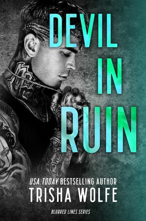 Devil in Ruin by Trisha Wolfe