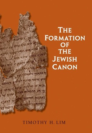 The Formation of the Jewish Canon by Timothy Lim