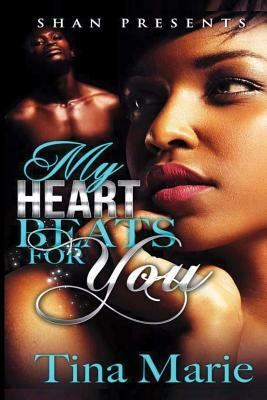 My Heart Beats for You by Tina Marie