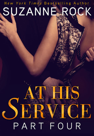 At His Service: Part 4 by Suzanne Rock