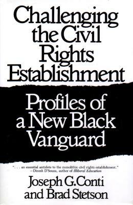 Challenging the Civil Rights Establishment: Profiles of a New Black Vanguard by J. G. Conti, Brad Stetson