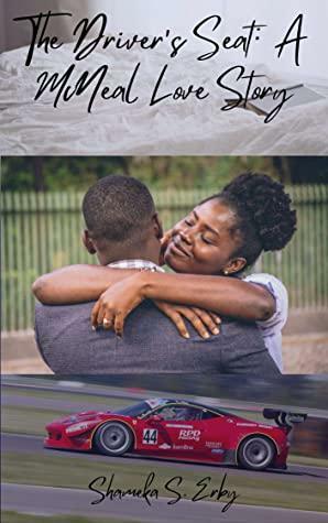 The Driver's Seat: A McNeal Love Story by Shameka S. Erby