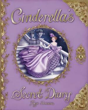 Cinderella's Secret Diary by Faye Hanson