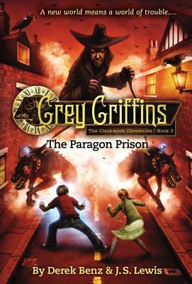 The Paragon Prison by Derek Benz, J.S. Lewis