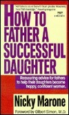 How to Father a Successful Daughter by Nicky Marone, Gilbert Simon