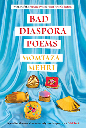 Bad Diaspora Poems: Winner of the Forward Prize for Best First Collection by Momtaza Mehri, Momtaza Mehri