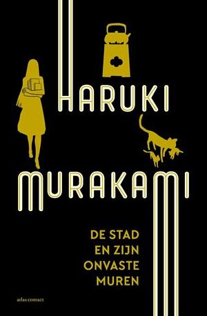 De stad en zijn onvaste muren by Haruki Murakami