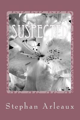 Suspected by Stephan M. Arleaux