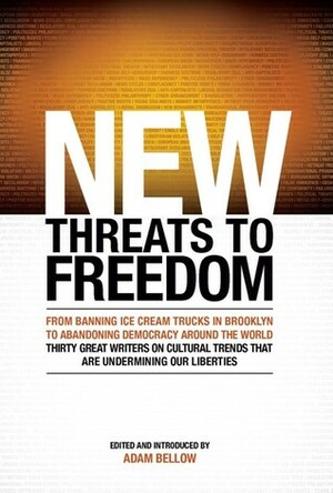New Threats to Freedom by Adam Bellow