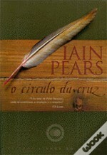 O Círculo da Cruz by Iain Pears