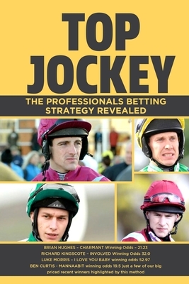 Top Jockey: The Professionals Betting Strategy Revealed by Anthony Gibson