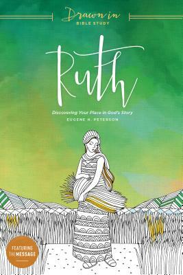Ruth: Discovering Your Place in God's Story by Eugene H. Peterson, The Navigators