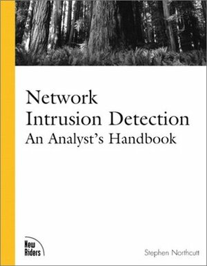 Network Intrusion Detection: An Analyst's Handbook (New Riders Professional Library) by Stephen Northcult, Stephen Northcutt