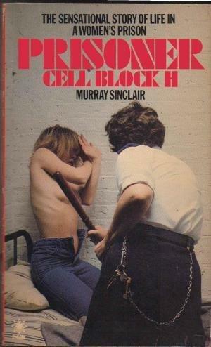 Prisoner: Cell Block H by Murray Sinclair