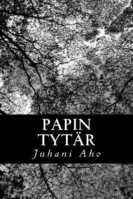 Papin tytär by Juhani Aho