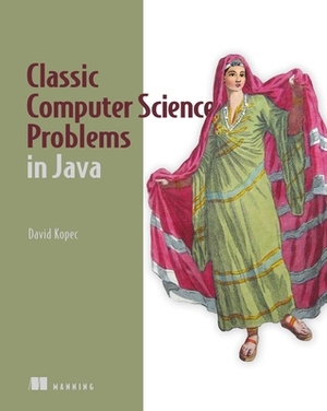 Classic Computer Science Problems in Java by David Kopec