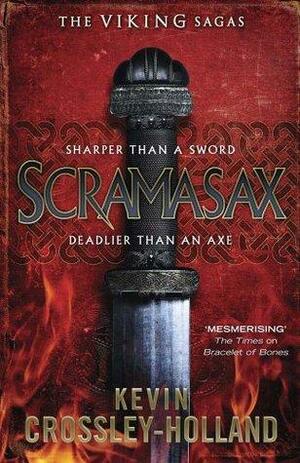 Scramasax. Kevin Crossley-Holland by Kevin Crossley-Holland