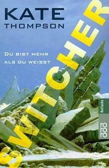 Switcher: du bist mehr als du weisst by Kate Thompson