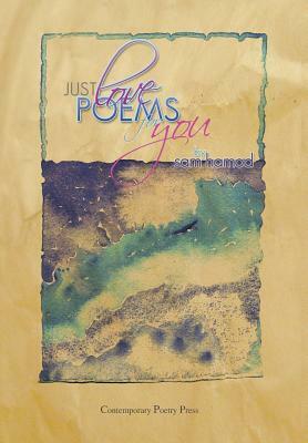 Just Love Poems for You by Sam Hamod