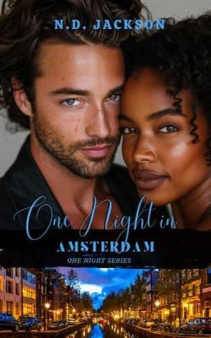 One Night in Amsterdam by N.D. Jackson, N.D. Jackson