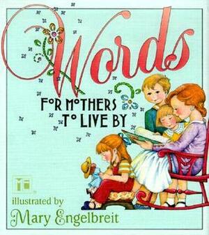 Mary Engelbreit's Words For Mothers To Live By by Mary Engelbreit