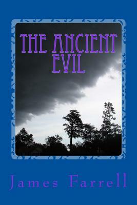 The Ancient Evil: Second of the Stone-King Tales by James Farrell