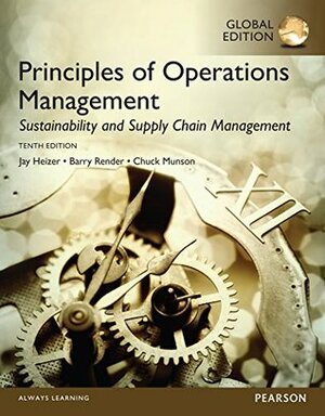 Operations Management: Sustainability and Supply Chain Management, Student Value Edition Plus Mylab Operations Management with Pearson Etext  [With Ac by Chuck Munson, Jay Heizer, Barry Render