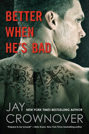 Better When He's Bad by Jay Crownover