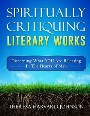 Spiritually Critiquing Literary Works by Theresa Harvard Johnson