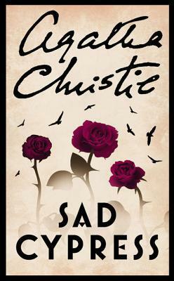 Sad Cypress: Hercule Poirot Investigates by Agatha Christie