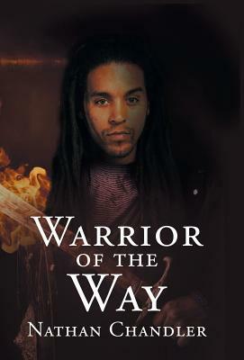 Warrior of the Way by Nathan Chandler