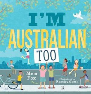 I'm Australian Too by Ronojoy Ghosh, Mem Fox