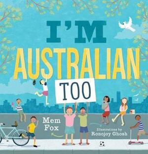 I'm Australian Too by Mem Fox, Ronojoy Ghosh